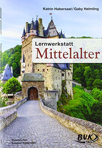 Lernwerkstatt Mittelalter: Für die 3. und 4. Klasse Grundschule von Buch Verlag Kempen